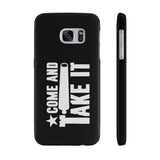 Come and Take It! Case Mate Slim Phone Cases