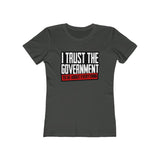 I Trust The Government Women's The Boyfriend Tee