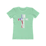 In God We Trust Women's The Boyfriend Tee