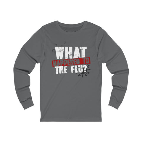 What Happened To The Flu? Jersey Long Sleeve Tee