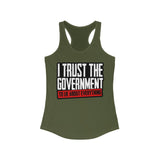 I Trust The Government! Women's Ideal Racerback Tank