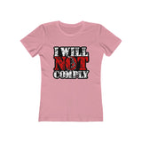 I Will Not Comply! Women's The Boyfriend Tee