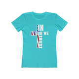 In God We Trust Women's The Boyfriend Tee