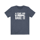 Come and Take It! Unisex Short Sleeve Tee