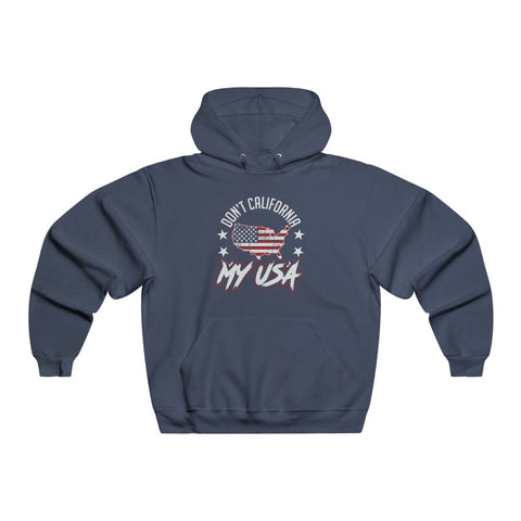Don't California My USA NUBLEND® Hooded Sweatshirt