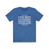 I Do Not Co-Parent Unisex Jersey Tee