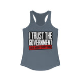 I Trust The Government! Women's Ideal Racerback Tank