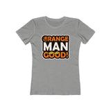 Orange Man Good Women's The Boyfriend Tee
