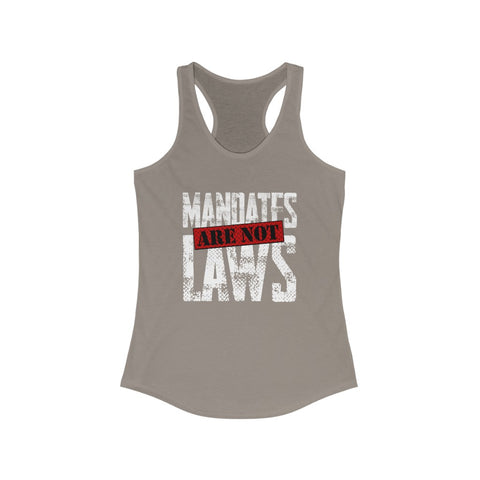 Mandates Are NOT Laws!  Women's Racerback Tank