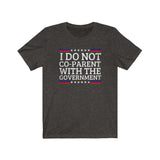 I Do Not Co-Parent Unisex Jersey Tee
