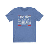 I Do Not Co-Parent Unisex Jersey Tee