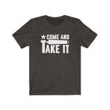 Come and Take It! Unisex Short Sleeve Tee