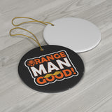 Orange Man Good Ceramic Ornaments