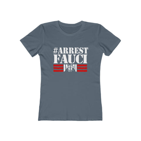 Arrest Fauci Women's The Boyfriend Tee