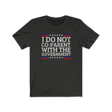 I Do Not Co-Parent Unisex Jersey Tee