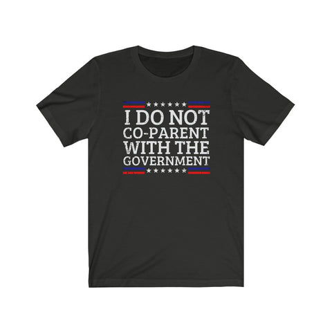I Do Not Co-Parent Unisex Jersey Tee