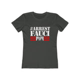Arrest Fauci Women's The Boyfriend Tee