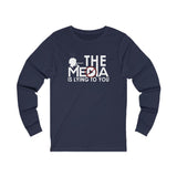 The Media Is Lying Tp You Jersey Long Sleeve Tee