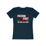 Freedom Or Free Stuff Women's The Boyfriend Tee
