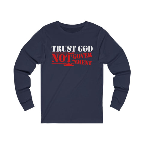 Trust God Not Government Jersey Long Sleeve Tee