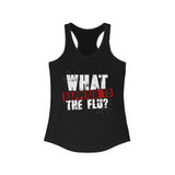 What happened To The Flu?  Women's Racerback Tank