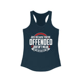 Just Because You're Offended Women's Racerback Tank