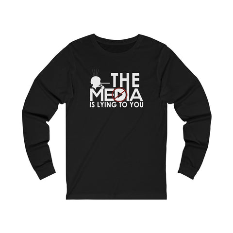 The Media Is Lying Tp You Jersey Long Sleeve Tee