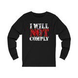 I will Not Comply Jersey Long Sleeve Tee