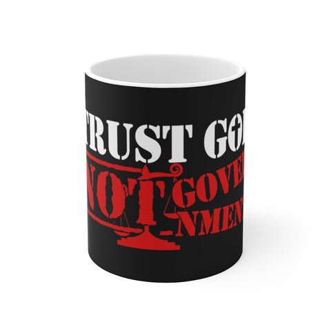 Trust God Not Government Ceramic Mug