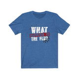 What Happened To The Flu? Unisex Jersey Tee