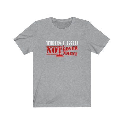 Trust God Not Government Unisex Jersey Tee