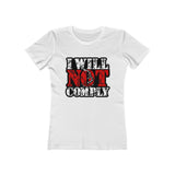 I Will Not Comply! Women's The Boyfriend Tee